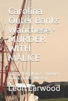 Carolina Outer Banks Wanchese - MURDER WITH MALICE: Murder With Malice - Another Aurora Holmes Mystery 1798567113 Book Cover