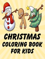 Christmas Coloring Book For Kids: Unique Gift Ideas For Christmas Coloring Book for Children, Preschool (Coloring Books for Toddlers) 1712084720 Book Cover