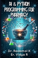 Artificial Intelligence and Python Programming for Pharmacy B0FMXCK18Z Book Cover