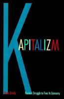 Kapitalizm: Russia's Struggle to Free Its Economy 0300077939 Book Cover