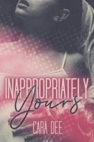 Inappropriately Yours 1548375667 Book Cover