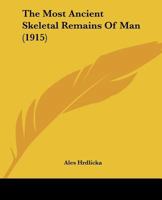 The Most Ancient Skeletal Remains of Man 1021456527 Book Cover