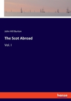 The Scot Abroad, Volume 1 114681240X Book Cover
