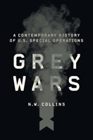 Grey Wars: A Contemporary History of U.S. Special Operations 0300198418 Book Cover