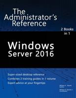 Windows Server 2016: The Administrator's Reference 1537264311 Book Cover