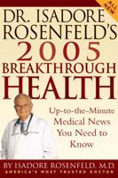 Dr. Isadore Rosenfeld's Breakthrough Health 2004: 167 Up-to-the Minute Medical Discoveries, Treatments, and Cures That Can Save Your Life, from America's Most Trusted Doctor! 1579549004 Book Cover