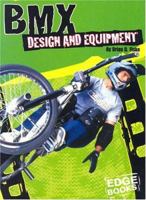 Bmx Design and Equipment (Edge Books) 0736824324 Book Cover