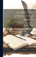 Schriften, ZWOELFTER BAND 1022522256 Book Cover