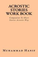 Acrostic Stories Work Book: Companion To Short Stories Acrostic Way 1530019060 Book Cover