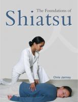 The Foundations of Shiatsu 1905367058 Book Cover