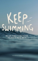 Keep Swimming: Real life stories to help you face the waves of mental health 1922764981 Book Cover
