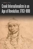 Creek Internationalism in an Age of Revolution, 1763–1818 1496215184 Book Cover