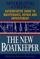 The New Boatkeeper: Motorboating & Sailing's Authoritative Guide to Maintenance, Repair and Improvement 0380799340 Book Cover