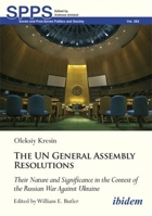 United Nations General Assembly Resolutions: Their Nature and Significance in the Context of the Russian War Against Ukraine 3838219678 Book Cover