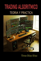 TRADING ALGORITMICO : TEORIA Y PRACTICA (Spanish Edition) B0F74MHC2Q Book Cover