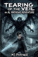 Tearing of the Veil: An Al Mathews Adventure B0GX8YLP2P Book Cover