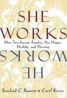 She Works/He Works: How Two-Income Families Are Happy, Healthy, and Thriving 0062510800 Book Cover
