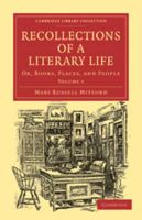 Recollections of a Literary Life; Or, Books, Places, and People Volume 1 1146773366 Book Cover