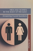 Men and Women in the Body of Messiah: Answering Crucial Questions 1981230637 Book Cover
