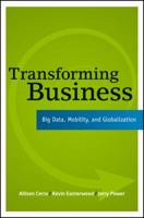 Transforming Business: Big Data, Mobility, and Globalization 111851968X Book Cover