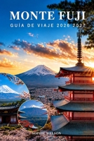 MONTE FUJI: Explora los Cinco Lagos de Fuji, el lago Kawaguchi y la icónica montaña de Japón con atracciones panorámicas, consejos para escalar, ... transporte y dónde alojarte (Spanish Edition) B0HGBQYGPF Book Cover