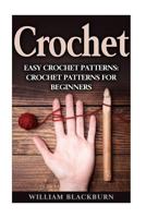 Crochet: Easy Crochet Patterns: Crochet Patterns for Beginners 1539735125 Book Cover