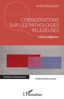 Considérations sur les pathologies religieuses: Contra religiones (Questions Contemporaines) (French Edition) 2343228892 Book Cover