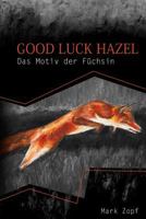 Good Luck Hazel: Das Motiv der Füchsin 1731051859 Book Cover