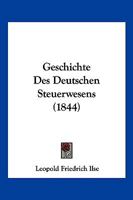 Geschichte des deutschen Steuerwesens. 1168340292 Book Cover