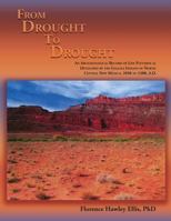 From Drought to Drought: An Archaeological Record of Life Patterns As Developed by the Gallina Indians of North Central New Mexico : Canjilon Mountai 0865341206 Book Cover