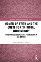 Women of Faith and the Quest for Spiritual Authenticity: Comparative Perspectives from Malaysia and Britain 036772622X Book Cover