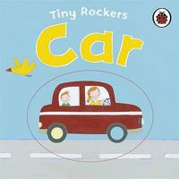 Tiny Rockers: Car 1846468272 Book Cover