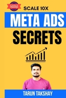 Scale 10X Meta Ads Secrets: “Proven Strategies to Skyrocket Your Sales and Maximize ROI” 9334420464 Book Cover