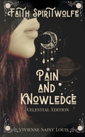 Faith Spiritwolfe Pain and Knowledge 1393623522 Book Cover