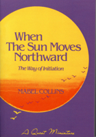 When the Sun Moves Northward: The Way of Initiation (A Quest Book) 0835606147 Book Cover