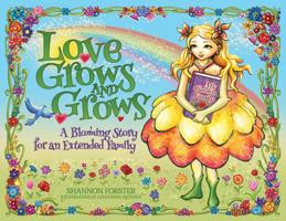 Love Grows and Grows: A Blooming Story for an Extended Family 0692194266 Book Cover