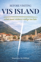 BEFORE VISITING VIS ISLAND: What most visitors realize too late B0GPMVWQ8W Book Cover