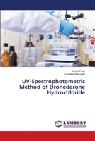 UV-Spectrophotometric Method of Dronedarone Hydrochloride 6203583677 Book Cover