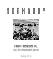 Normandy: Breaching the Atlantic Wall: From D-Day to the Breakout and Liberation 0785830863 Book Cover