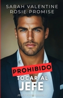 Prohibido tocar al jefe: Una comedia romántica prohibida, adictiva y explosiva, con un jefe poderoso y una empleada que no se deja dominar (Jefes prohibidos) (Spanish Edition) B0FJLZKC5F Book Cover