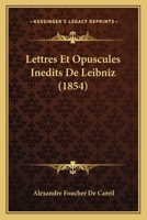 Lettres Et Opuscules Inedits de Leibniz (1854) 1160181381 Book Cover