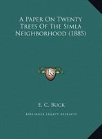 A Paper On Twenty Trees Of The Simla Neighborhood 1120125553 Book Cover