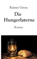Die Hungerlaterne: Roman (German Edition) 3696378860 Book Cover
