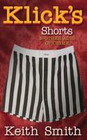 Klick's Shorts: (And Other Acts of Crime) 1619338173 Book Cover