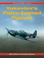 Yakovlev's Piston-Engined Fighters -Red Star Volume 5 1857801407 Book Cover