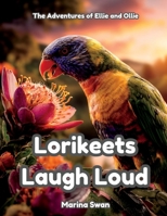 Lorikeets Laugh Loud 1923750402 Book Cover