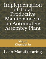 Implementation of Total Productive Maintenance in an Automotive Assembly Plant 1078255261 Book Cover