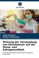 Wirkung der Verwendung von Mundwasser auf die Mund- und Zahngesundheit 6200871531 Book Cover