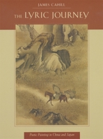 The Lyric Journey: Poetic Painting in China and Japan 0674539702 Book Cover