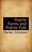 Prairie Farms and Prairie Folk 0469498072 Book Cover